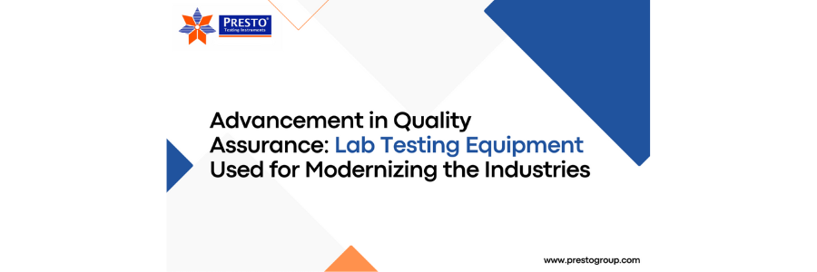 Advancement in Quality Assurance Lab Testing Equipment Used for Modernizing the Industries